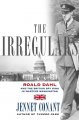 The irregulars : Roald Dahl and the British spy ring in wartime Washington  Cover Image