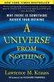 Go to record A universe from nothing : why there is something rather th...