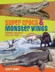 Go to record Super crocs & monster wings : modern animals' ancient past