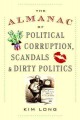 The almanac of political corruption, scandals, and dirty politics Cover Image