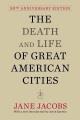 The death and life of great American cities Cover Image