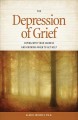 Go to record The Depression of Grief: Coping with your sadness and know...