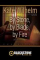 By stone, by blade, by fire Cover Image