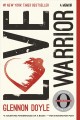 Love warrior : a memoir  Cover Image