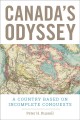 Go to record Canada's odyssey : a country based on incomplete conquests