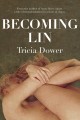 Becoming Lin : a novel in moments  Cover Image