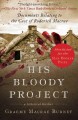 His bloody project : documents relating to the case of Roderick Macrae : a historical thriller  Cover Image