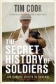 The secret history of soldiers : how Canadians survived the Great War  Cover Image