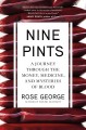 Go to record Nine pints : a journey through the money, medicine, and my...