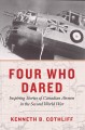 Four who dared : inspiring stories of Canadian airmen in the Second World War  Cover Image