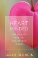 Go to record Heart minded : how to hold yourself and others in love,