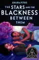 The stars and the blackness between them  Cover Image