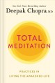 Go to record Total meditation : practices in living the awakened life