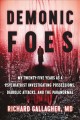 Demonic foes : my twenty-five years as a psychiatrist investigating possessions, diabolic attacks, and the paranormal  Cover Image