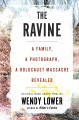 The ravine : a family, a photograph, a Holocaust massacre revealed  Cover Image