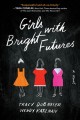 Girls with bright futures a novel  Cover Image