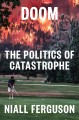 Doom : the politics of catastrophe  Cover Image