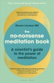 The no-nonsense meditation book : a scientist's guide to the power of meditation  Cover Image