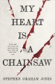 My heart is a chainsaw  Cover Image