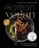 Go to record The Korean vegan cookbook : reflections and recipes from O...
