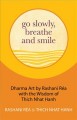 Go to record Go slowly, breathe and smile : dharma art by Rashani Réa w...