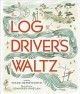 The log driver's waltz  Cover Image