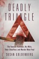 Deadly triangle : the famous architect, his wife, their chauffeur, and murder most foul  Cover Image