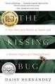 The kissing bug : a true story of a family, an insect, and a nation's neglect of a deadly disease  Cover Image