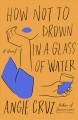 How not to drown in a glass of water : a novel  Cover Image