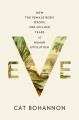 Go to record Eve : how the female body drove 200 million years of human...