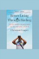 Better living through birding : notes from a Black man in the natural world  Cover Image