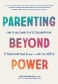 Go to record Parenting beyond power : practical tools for connection, h...