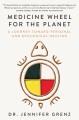Medicine wheel for the planet : a journey toward personal and ecological healing  Cover Image