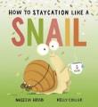 How to staycation like a snail  Cover Image