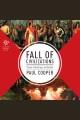 Fall of Civilizations stories of greatness and decline  Cover Image