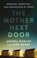 The mother next door : medicine, deception, and Munchausen by proxy  Cover Image